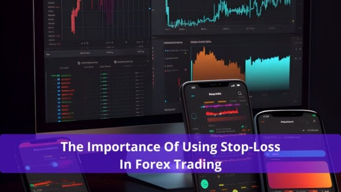 The Importance Of Using Stop-Loss In Forex Trading