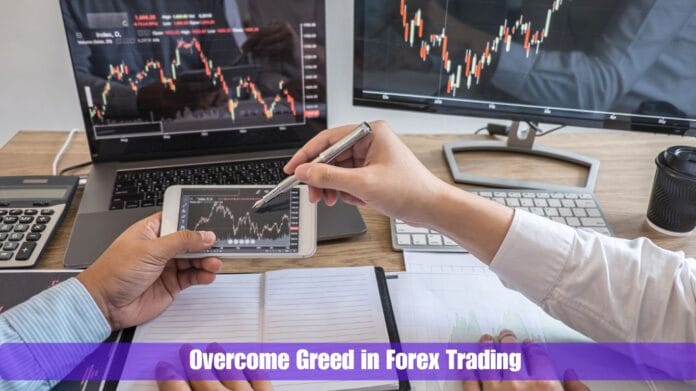 Overcome Greed in Forex Trading Overcome Greed in Forex Trading