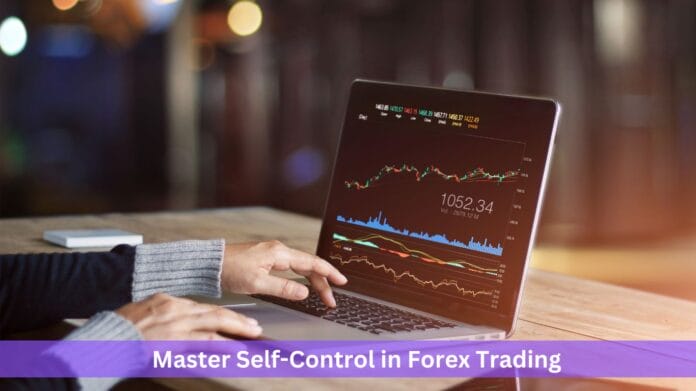 Master Self-Control in Forex Trading Master Self-Control in Forex Trading