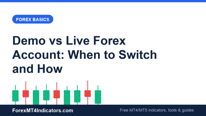 Demo vs Live Forex Account: When to Switch and How