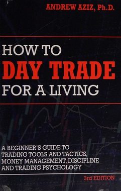 Best Day Trading Books: What to Read First (and What to Skip) 7 How to Day Trade for a Living by Andrew Aziz book cover